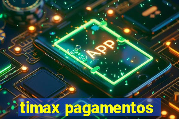 timax pagamentos